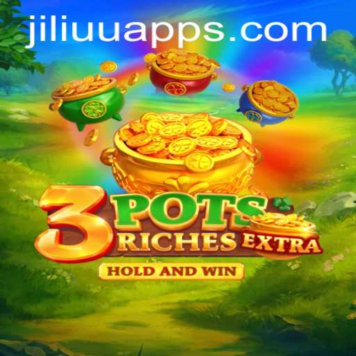 Explore the Exciting World of 3potsExtra: A Unique Gaming Experience by JiLiUU.COM