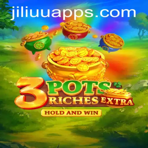 Explore the Exciting World of 3potsExtra: A Unique Gaming Experience by JiLiUU.COM